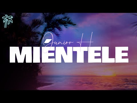 junior H - MIÉNTELE