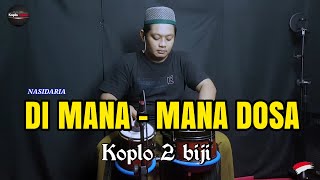 Download lagu QASIDAH LAWAS ! DI MANA - MANA DOSA VERSI KOPLO AGAIN mp3
