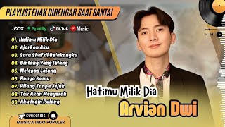 Download lagu Arvian Dwi - HATIMU MILIK DIA | AJARKAN AKU | BINTANG YANG HILANG | MELEPAS LAJANG |POP INDO TERBARU mp3