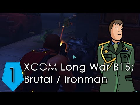 Long War B15 Brutal/Ironman: Ep1 - Sectoid Sausages