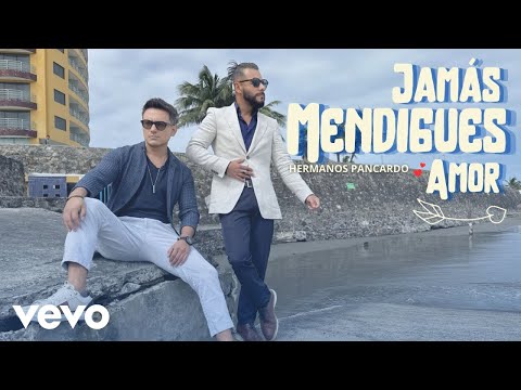Hermanos Pancardo - Jamás mendigues amor - video Lyrics oficial