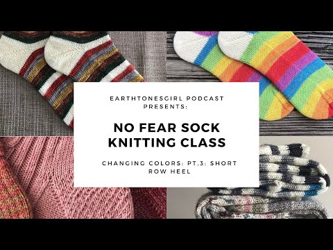 No Fear Sock Knitting: Changing Colors Pt.3 Short Row Heel