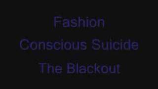 The Blackout - Fashion Conscious Suicide