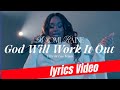 Naomi Raine - God Will Work It Out ( Lyrics Video) 