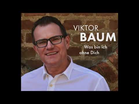 Viktor Baum - Was bin ich ohne dich