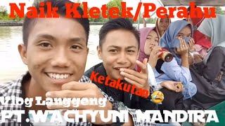 preview picture of video 'Vlog | Naik Kletek/Perahu PT.Wachyuni mandira'