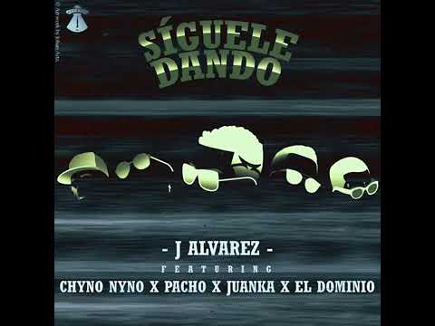 Pacho El Antifeka ft. Juanka El Problematik, Ele A El Dominio, J Alvarez - Siguele Dando