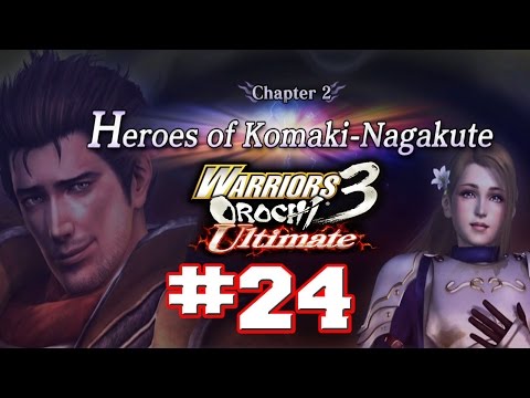 Warriors Orochi 3 Ultimate PS4 - Walkthrough Part 24 Chapter 2: Heroes of Komaki-Nagakute [HD]