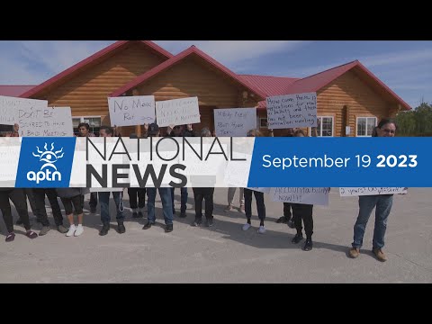 APTN National News September 19, 2023 – Mounting pressure to fund landfill search, Election process