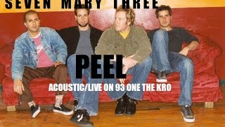 SEVEN MARY THREE- PEEL(Acoustic/Live on 93.1 The Kro)