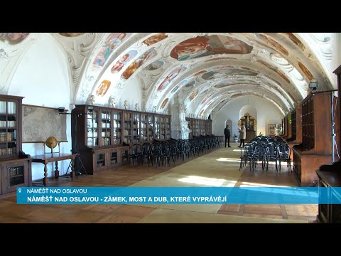 NÁMĚŠŤ NAD OSLAVOU - ZÁMEK, MOST A DUB, KTERÉ VYPRÁVĚJÍ