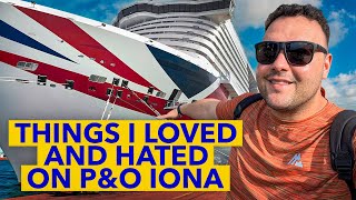 THINGS I LOVED AND HATED ON P&O’S IONA!