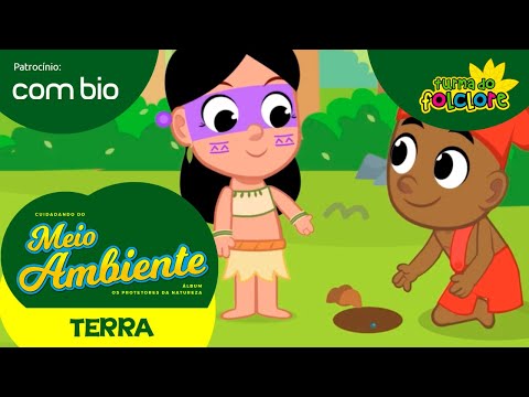 Turma do Folclore - Terra [Clipe 2 - Álbum Protetores da Natureza - Apoio Combio]
