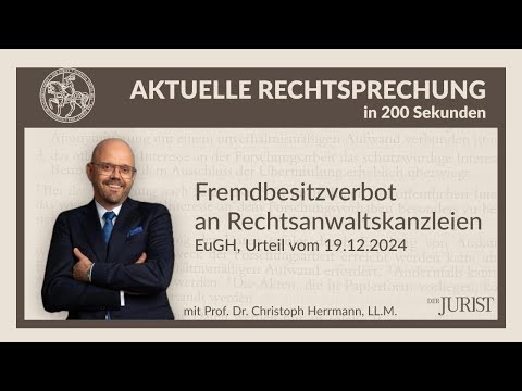 Deutsches Fremdbesitzverbot an Anwaltskanzleien I - EuGH (Große Kammer), Urteil vom 19.12.2024