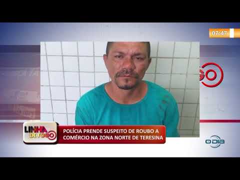 LINHA DE FOGO 04.11.2019  PoliÌcia prende suspeito de roubo a comeÌrcio na zona norte de Teresina