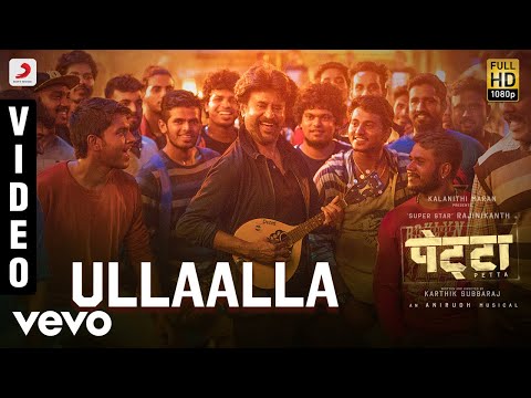 Ullaalla Best Full Video - Petta (Hindi)|Rajnikanth|Nakash Aziz|Anirudh Ravichander