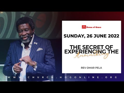 Sunday, 26 June 2022 | THE SECRET OF EXPERIENCING THE ANOINTING | Omar Pela