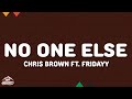 Chris Brown No One Else Lyrics Ft Fridayy A Little Bit Of Oxygen Is All We Need