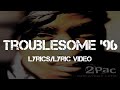 2Pac - Troublesome '96 (Lyrics/Lyric Video)