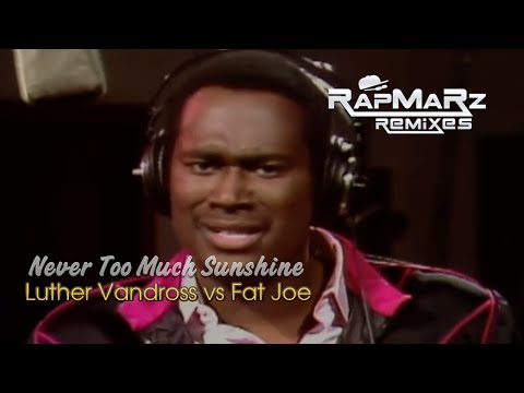 Luther Vandross vs Fat Joe Feat. DJ Khaled - Never Too Much Sunshine (RapMaRz Transition)