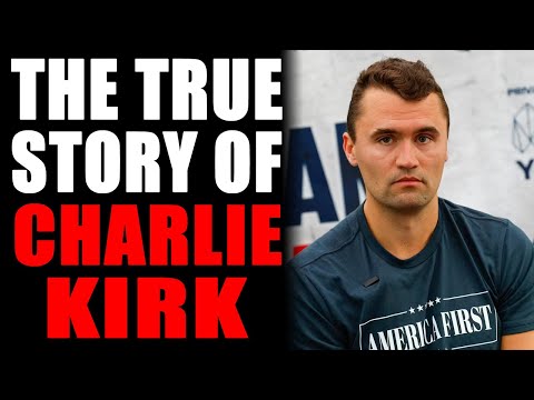 The True Story Of Charlie Kirk"s Life and Death