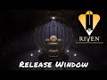 Riven — Release Window