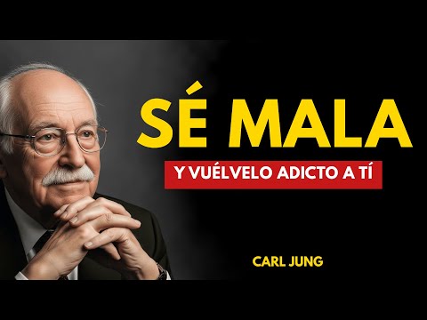 The SECRET to being EVIL with Elegance (and making him ADDICTED to you) | Carl Jung