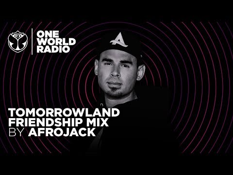 One World Radio - Friendship Mix - Afrojack