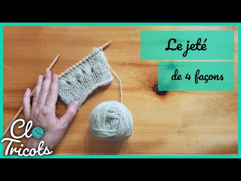 Tutoriel Tricot - Le jeté (Yarn Over) dans toutes les directions!