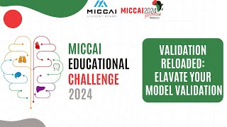 MICCAI Educational Challenge 2024: Validation Reloaded: Elevate your m