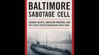 The Baltimore Sabotage Cell: German Agents, American Traitors, and ...