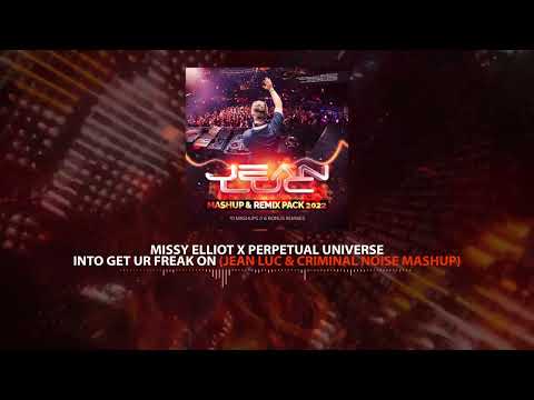 Missy Elliot x Perpetual Universe - Into Get Ur Freak On (Jean Luc & Criminal Noise Mashup)