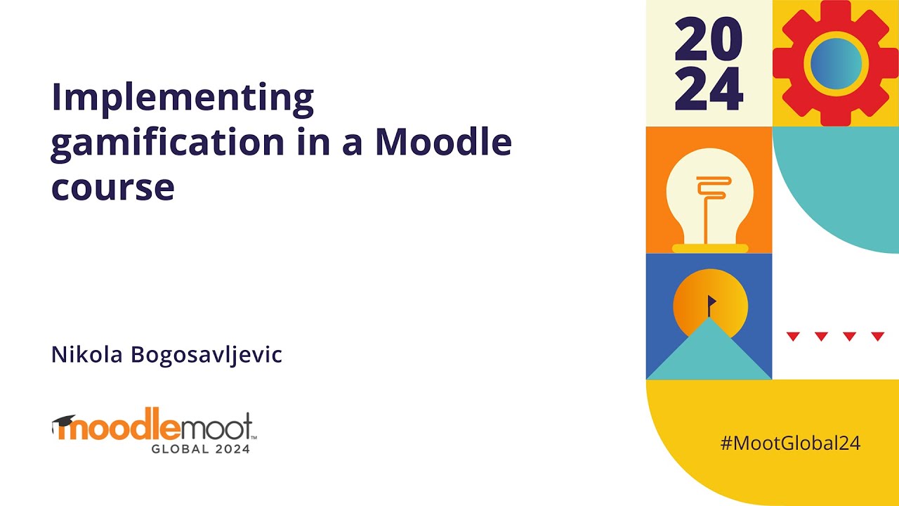 Implementing gamification in a Moodle course | MoodleMoot Global 2024