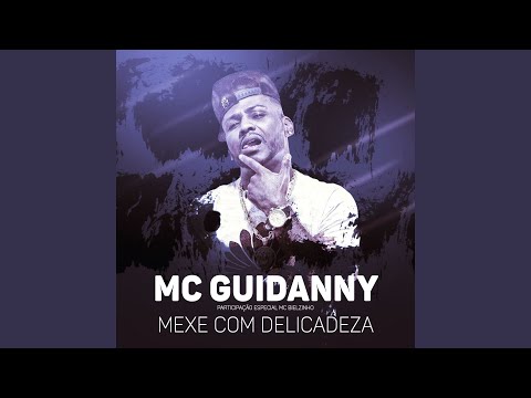 Mexe com delicadeza (Participação especial de MC Bielzinho)