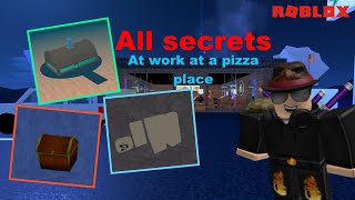 Work at pizza place all secrets 2020 (Roblox)