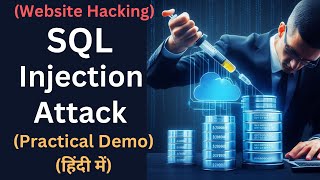 [Hindi] SQL Injection Attack Explained | Practical Demo | SQLi