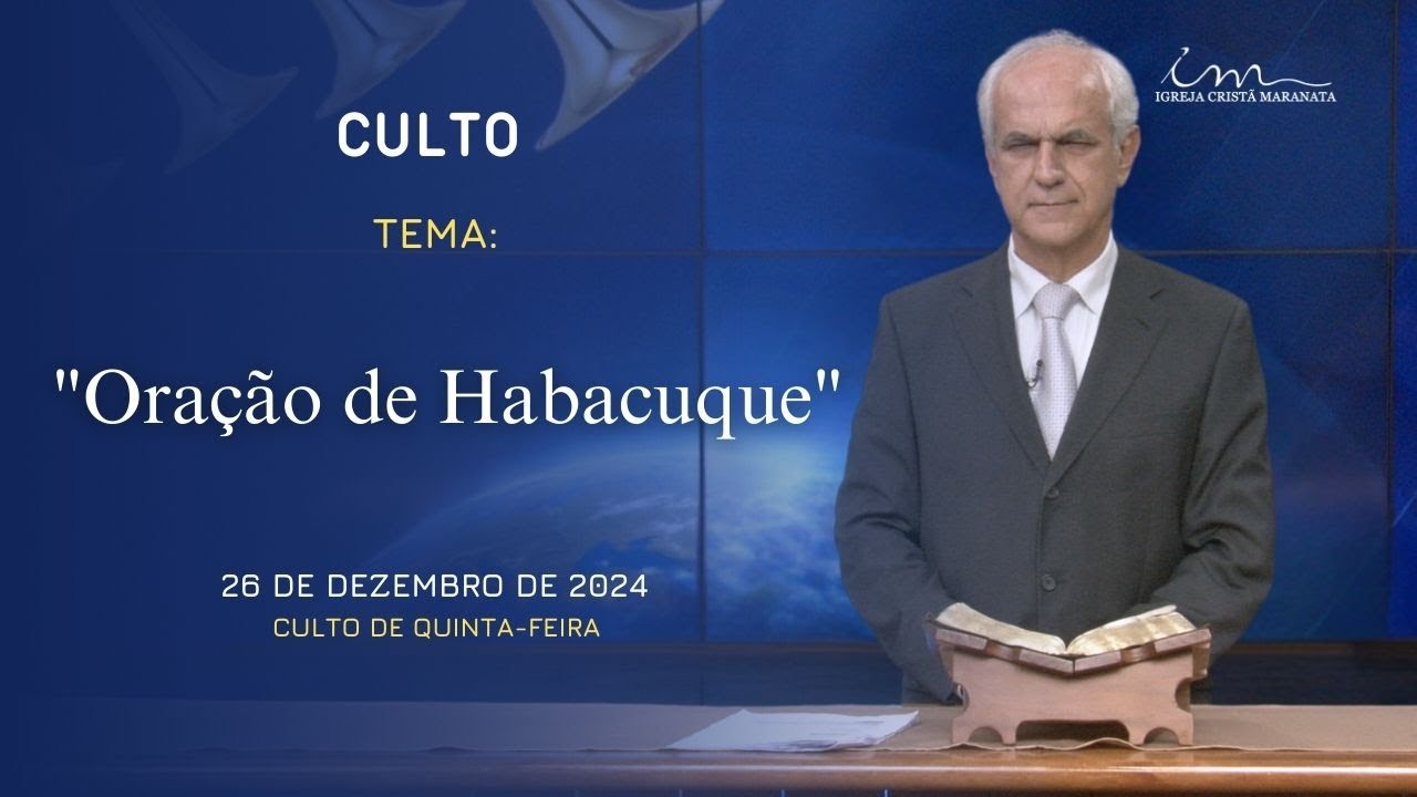 26/12/2024 - [CULTO 20H] - Igreja Cristã Maranata - Tema: "Oração de Habacuque" -  Quinta