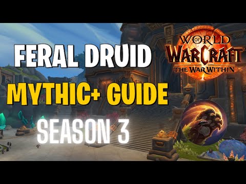 Guide  Feral Druid for mythic + 11.2 - Season 3 !!