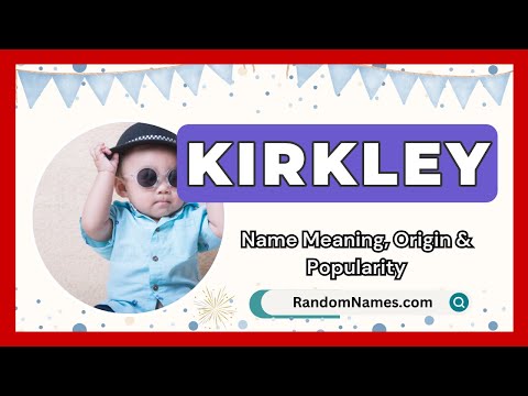 Kirkley - Baby Boy Name Meaning, Origin & Popularity - RandomNames.com