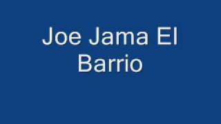 JOE JAMA EL BARRIO
