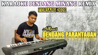Download lagu DENDANG PARANTAUAN - Karaoke   Lirik Dendang Minang Remix Terbaru 2020 Alkawi || Samuel Diasty mp3