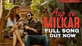 Aap Se Milkar Reprised Ft. Ayushmann Khurrana | Andhadhun | Radhika Apte | Tabu | Amit Trivedi