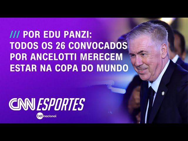 Análise: Todos os 26 convocados por Ancelotti merecem estar na Copa do Mundo | CNN PRIME TIME