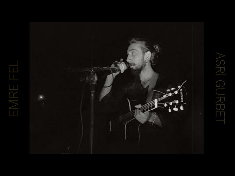 Emre Fel || Asri Gurbet (Cem Karaca)