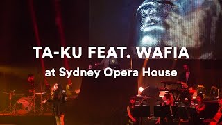 Ta-ku featuring Wafia - Live at Sydney Opera House (Full Set)