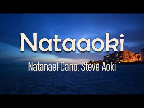 Natanael Cano, Steve Aoki - Nataaoki (Letra) | Saquen las tachas, lavada, muchachas