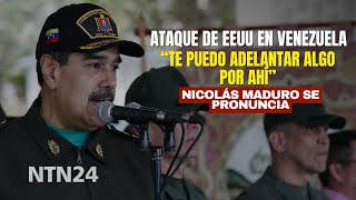 Maduro habló del ataque de Estados Unidos en suelo venezolano: "Te puedo adelantar algo por ahí"