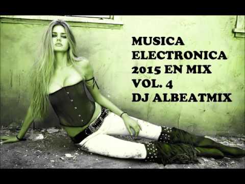Hits Música electrónica 2015 en mix vol. 4 (dj albeatmix)