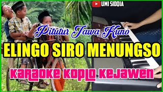 Download lagu ELINGO SIRO MENUNGSO-KARAOKE SHOLAWAT VERSI KOPLO KEJAWEN ! PITUTUR JAWA KUNO ! KARAOKE SHOLAWAT mp3