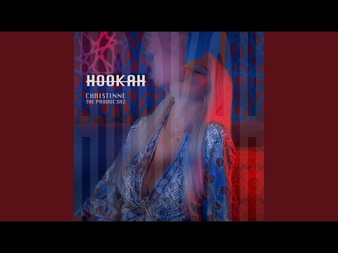 Hookah (feat. Christinne)